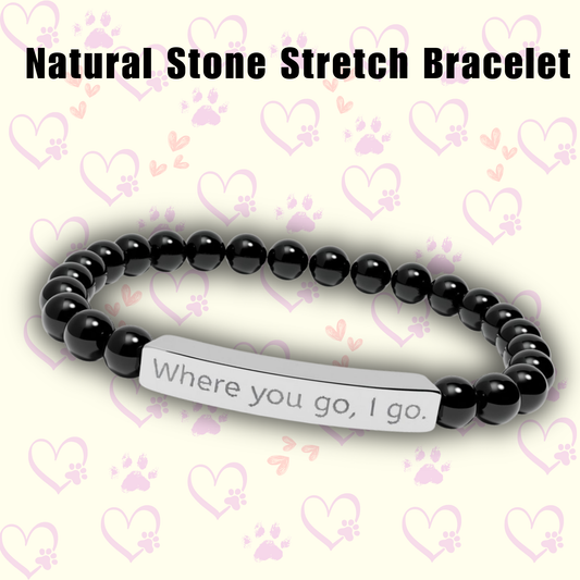 Natural Stone Stretch Bracelet - Where You Go I Go - Engraved Bar Bracelet - Meaningful Gift for Pet Lovers
