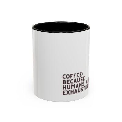 Grumpy Black Cat Coffee Because Humans Are Exhausting Mug