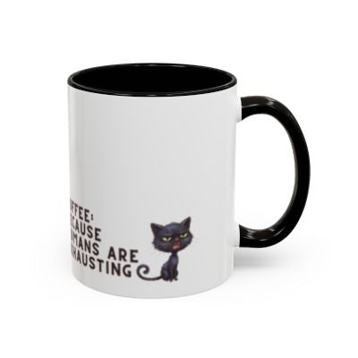 Grumpy Black Cat Coffee Because Humans Are Exhausting Mug