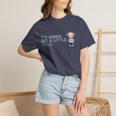 Its Gonna Get a Little Messi T-Shirt | Soccer Goat Cartoon Tee