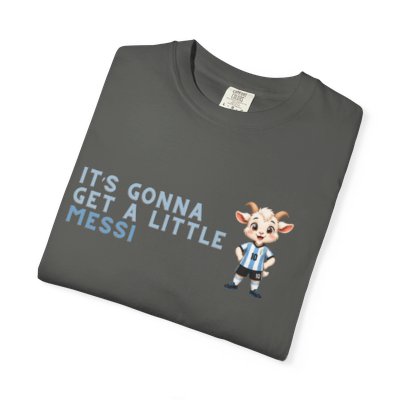 Its Gonna Get a Little Messi T-Shirt | Soccer Goat Cartoon Tee