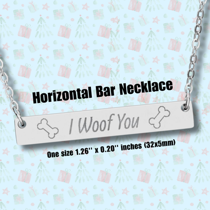 Horizontal Bar Necklace - ""I Woof You"" Engraved Dog Lover Gift - Cute Pet-Themed Jewelry for Women