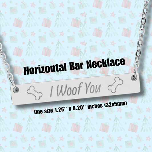 Horizontal Bar Necklace - ""I Woof You"" Engraved Dog Lover Gift - Cute Pet-Themed Jewelry for Women
